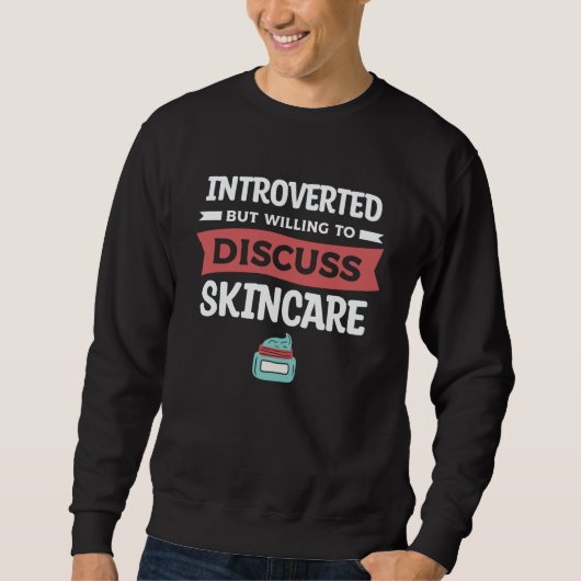 Sweatshirt Introverted But Willing To Discuss Skincare Dermat (Devant)