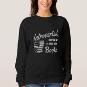 SWEATSHIRT INTROVERTED BUT WILLING TO TALK ABOUT BOOKS (Devant)