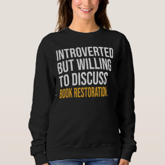 Sweatshirt Introverted Mais Prêt À Discuter De Restauration D