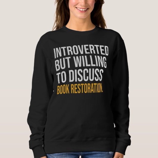 Sweatshirt Introverted Mais Prêt À Discuter De Restauration D (Devant)
