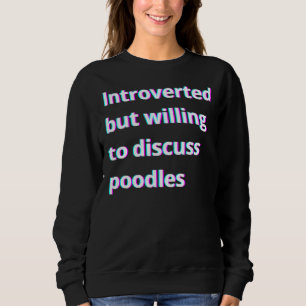 Sweatshirt Introverted Mais Prêt À Discuter Des Canicules