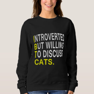 Sweatshirt Introverted Mais Prêt À Discuter Des Chats