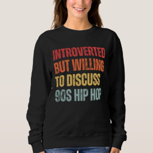 Sweatshirt Introverti Mais Prêt à Discuter 90 s hip hop Ra