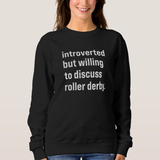 Sweatshirt Introverti Mais Prêt À Discuter Roller Derby (Devant)