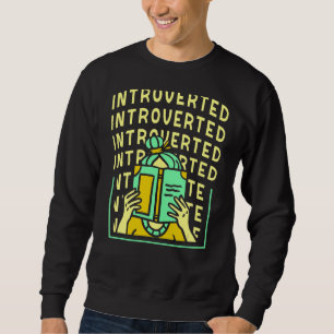 Sweatshirt IntroververVERTS Introvert Shy Shyness