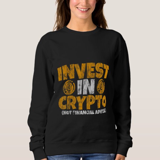 Sweatshirt Invest In Crypto Not Financial Advice (Devant)