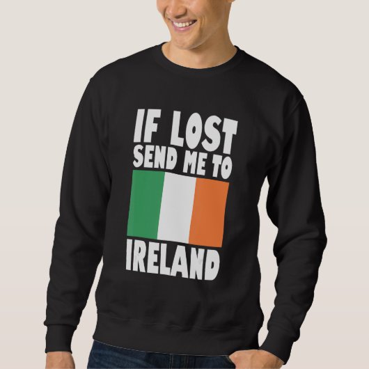 Sweatshirt Ireland Flag Design  If lost send me to Ireland (Devant)