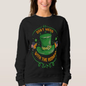 Sweatshirt Ireland USA Flag Shamrock I Don't Mess with the Re (Devant)