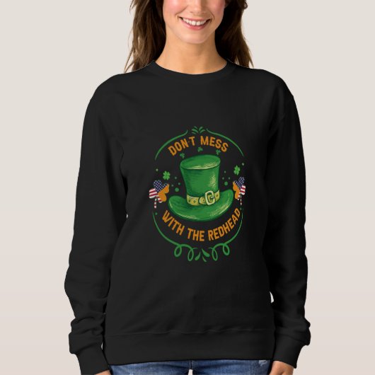 Sweatshirt Ireland USA Flag Shamrock I Don't Mess with the Re (Devant)