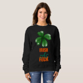 Sweatshirt Irish As Feck St Patrick's Day Sarcasm Citation (Devant entier)