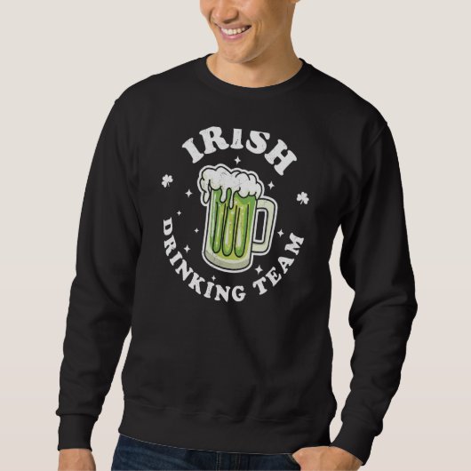 Sweatshirt Irish Drinking Team St Patrick's Day Drinking Gree (Devant)