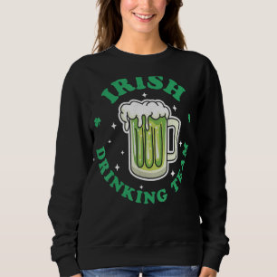 Sweatshirt Irish Drinking Team St Patrick's Day Drinking Gree