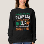 Sweatshirt Irish Flag I Don'T Say I'm Perfect But I'm From Ir (Devant)