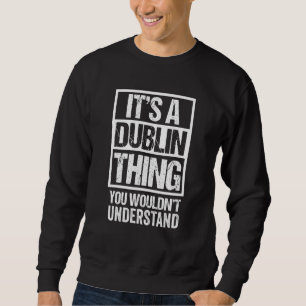 Sweatshirt Irish Green A Dublin Que Vous Ne Comprendriez Pas