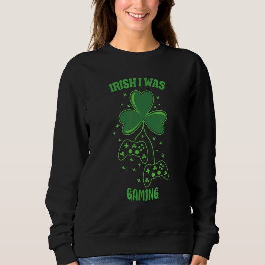 Sweatshirt Irish I Gaming Funny St Patrick's Day (Devant)