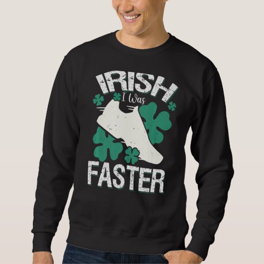 Sweatshirt Irish I Was Faster Funny Running St Patrick's Day (Devant)