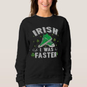 Sweatshirt Irish I Was Faster Running St Patrick s Day (Devant)