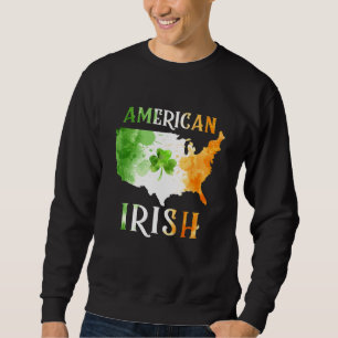 Sweatshirt Irish Pride St Patrick S Day Irish Roots American