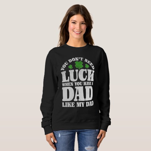 Sweatshirt Irish Shamrock Lucky Dad St Patrick's Day Boys Gir (Devant entier)