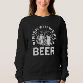 Sweatshirt Irish Vous Étiez Bière Saint Patrick Day Boire (Devant)