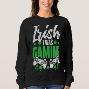 Sweatshirt Irlandais Je Jouais Vidéo Jeu Gamer Shamrock St Pa