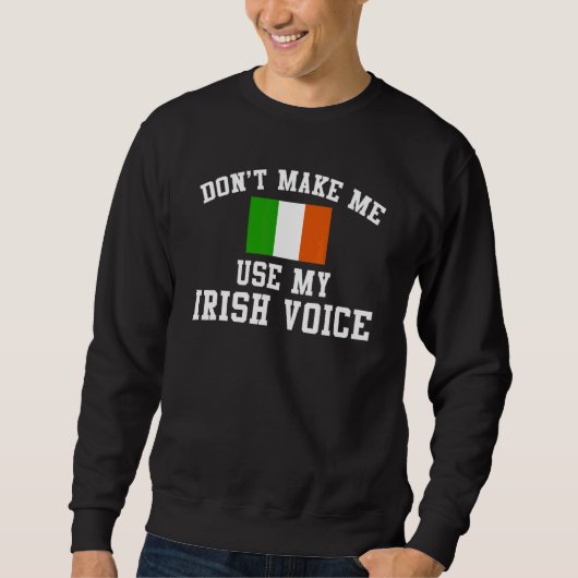 Sweatshirt Irlande Ne me force pas à utiliser mon accent irl (Devant)