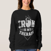Sweatshirt Iron Is My Therapy Workout Training Weightlifting  (Devant)