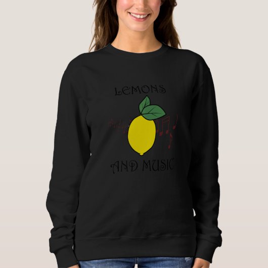 Sweatshirt Ironic Quote Musician Music Notes Lemons (Devant)