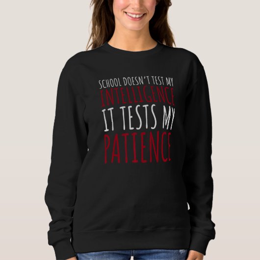 Sweatshirt Ironic School Tests Ma Patience Funny School (Devant)