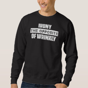 Sweatshirt Ironie Face À Une Novelité Rigoureuse