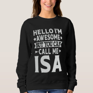 Sweatshirt Isa Nom Prénom Drôle Bonjour Je Suis Incroyable Ap