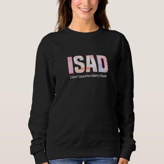 Sweatshirt Isad Infant Séparation Trouble D'Anxiété Trouble D (Devant)