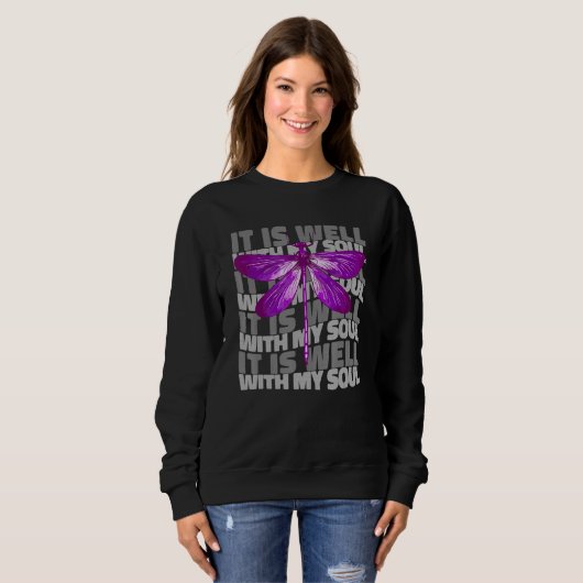 Sweatshirt It is Well with My Soul Dragonfly Quote Dragonfly (Devant entier)