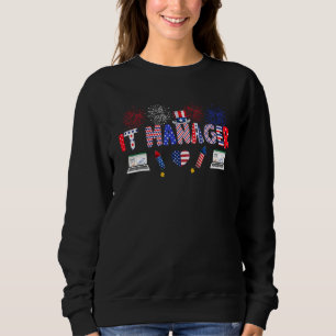 Sweatshirt It Manager Fier American Flag Fireworks Happy 4th