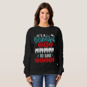 Sweatshirt It S A Beautiful Day To Save Teeth Backprint Denti (Devant entier)