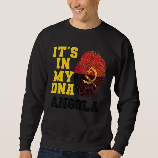 Sweatshirt It s In My DNA Angolan Flag Perfect Angola (Devant)