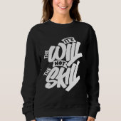Sweatshirt It s The Will Not The Skill (Devant)
