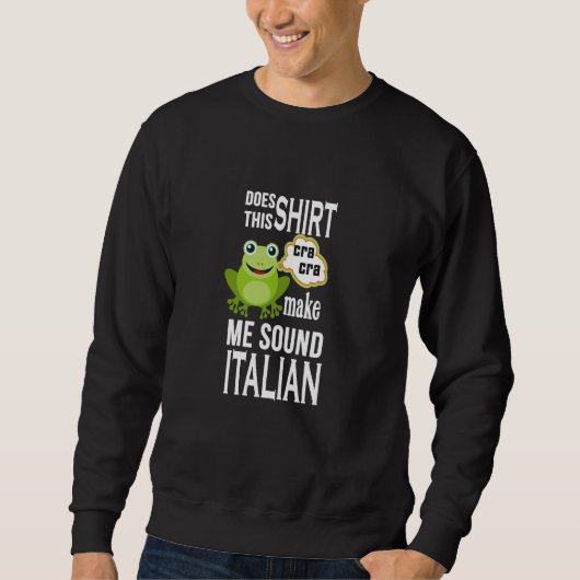 Sweatshirt Italian Toad Frog Roots Heritage Humor (Devant)