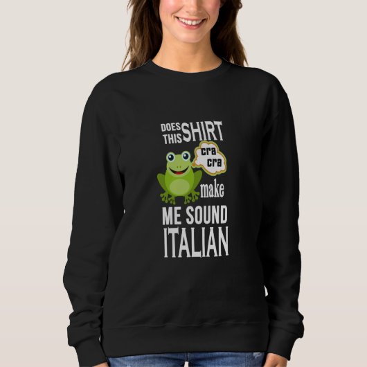 Sweatshirt Italian Toad Frog Roots Heritage Humor (Devant)