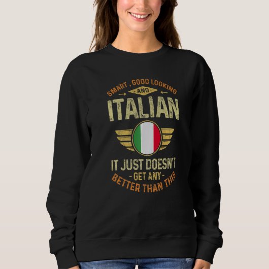 Sweatshirt Italy Flag Proud Italians Men & Women   (Devant)