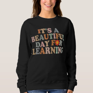 Sweatshirt Its a Beautiful Day for Learning Groovy Waves styl