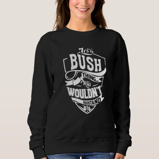 Sweatshirt It's A Bush Thing (Devant)
