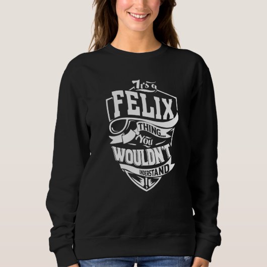Sweatshirt It's A Felix Thing (Devant)