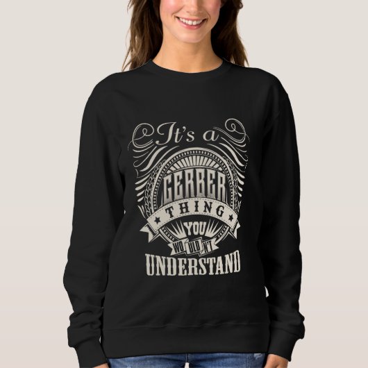 Sweatshirt It's A GERBER Thing You Wouldn't Understand GERBER (Devant)