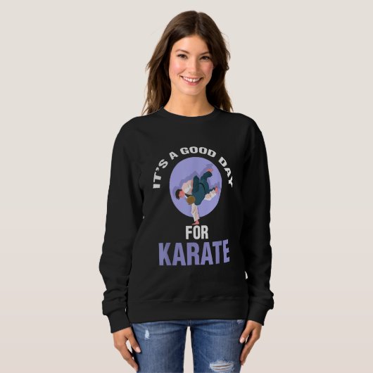 Sweatshirt It's A Good Day For Karate Player (Devant entier)