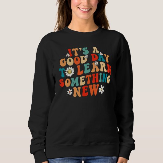 Sweatshirt It's a good day to learn something new Retro Groov (Devant)