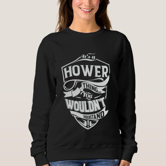 Sweatshirt It's a HOWER Thing Gifts (Devant)