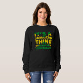Sweatshirt It's a Jamaican Thing Yuh Nah Guh Understand Jamai (Devant entier)