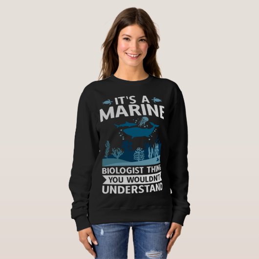 Sweatshirt It's A Marine Biologist Thing You Wouldn't Underst (Devant entier)