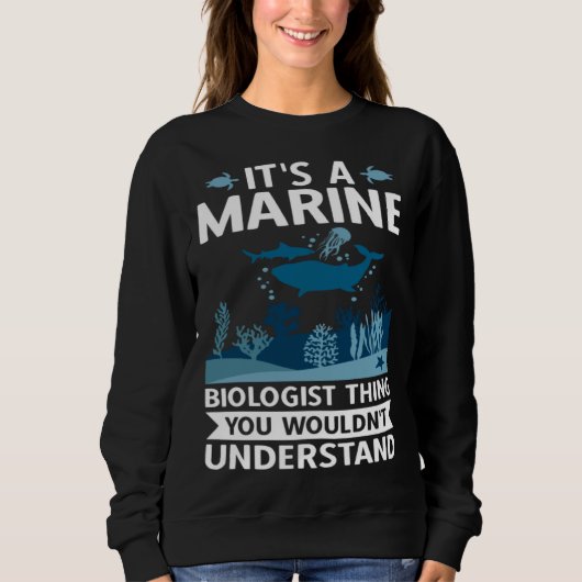 Sweatshirt It's A Marine Biologist Thing You Wouldn't Underst (Devant)